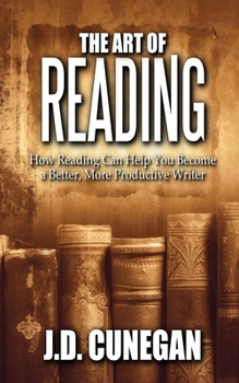 Paperback The Art of Reading: How Reading Can Help You Become a Better, More Productive Writer Book