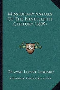 Paperback Missionary Annals Of The Nineteenth Century (1899) Book
