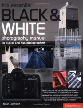 Hardcover The Essential Black & White Photography Manual for Digital and Film Photographers Book