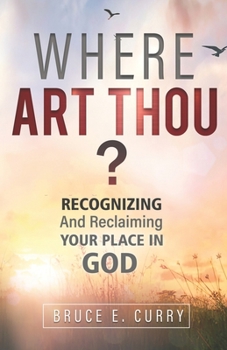 Paperback Where Art Thou?: Recognizing And Reclaiming Your Place In God Book