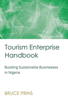Tourism Enterprise Handbook: Building Sustainable Businesses in Nigeria