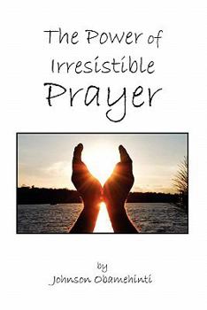Paperback The Power of Irresistible Prayer Book