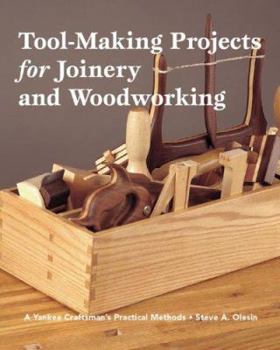 Paperback Tool Making Projects for Joinery & Woodworking: A Yankee Craftsman's Practical Methods Book