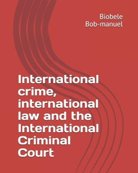 Paperback International crime, international law and the International Criminal Court Book