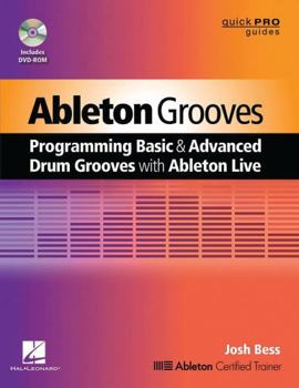 Paperback Ableton Grooves: Programming Basic and Advanced Grooves with Ableton Live Book