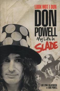 Hardcover Look Wot I Dun: Don Powell: My Life in Slade Book