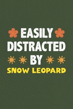 Easily Distracted By Snow Leopard: Snow Leopard Lovers Funny Gifts Dot Grid Journal Notebook 6x9 120 Pages