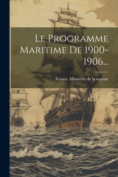 Paperback Le Programme Maritime De 1900-1906... [French] Book