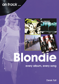 Paperback Blondie: Every Album, Every Song Book