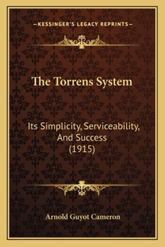 Paperback The Torrens System: Its Simplicity, Serviceability, And Success (1915) Book