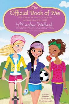 Paperback The Official Book of Me: Tips for a Lifestyle of Health, Happiness & Wellness Book