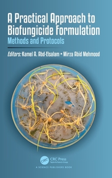 A Practical Approach to Biofungicide Formulation: Methods and Protocols