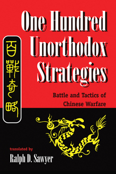 Hardcover One Hundred Unorthodox Strategies: Battle and Tactics of Chinese Warfare Book