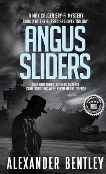 Angus Sliders: A Max Calder Spy-Fi Mystery (The Bureau Archives Trilogy)
