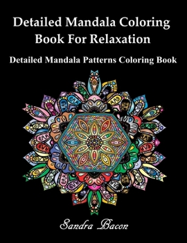 Paperback Detailed Mandala Coloring Book For Relaxation: Detailed Mandala Patterns Coloring Pages Book