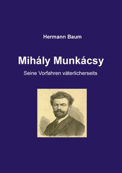 Paperback Mihály Munkácsy: Seine Vorfahren väterlicherseits [German] Book
