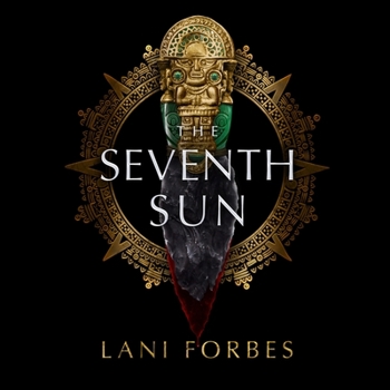 The Seventh Sun: Library Edition (Age of the Seventh Sun)