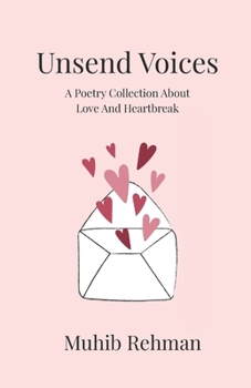 Paperback Unsend Voices: A Poetry Collection About Love And Heartbreak Book