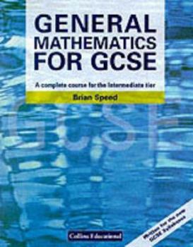 Paperback General Mathematics for GCSE: A Complete Course for the Intermediate Tier (Mathematics for GCSE) Book