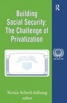 Hardcover Building Social Security: Volume 6, The Challenge of Privatization Book