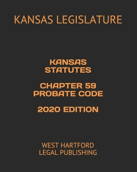 Paperback Kansas Statutes Chapter 59 Probate Code 2020 Edition: West Hartford Legal Publishing Book