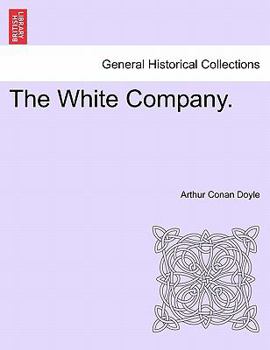 Paperback The White Company. Vol. III. Book