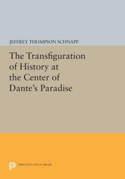Paperback The Transfiguration of History at the Center of Dante's Paradise Book