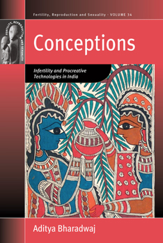 Hardcover Conceptions: Infertility and Procreative Technologies in India Book