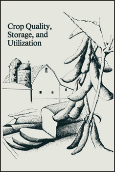 Misc. Crop Quality, Storage, and Utilization Book
