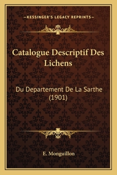 Paperback Catalogue Descriptif Des Lichens: Du Departement De La Sarthe (1901) [French] Book