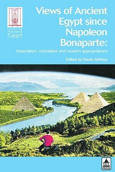 Paperback Views of Ancient Egypt Since Napoleon Bonaparte: Imperialism, Colonialism and Modern Appropriations Book