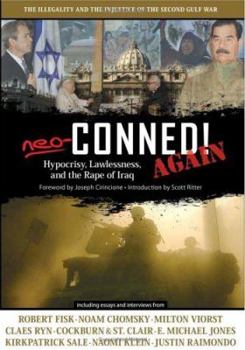 Hardcover Neo-Conned! Again: Hypocrisy, Lawlessness, and the Rape of Iraq Book
