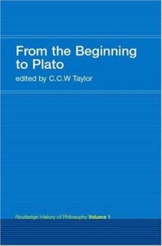 From the Beginning to Plato: Routledge History of Philosophy Volume 1 - Book #1 of the Routledge History of Philosophy