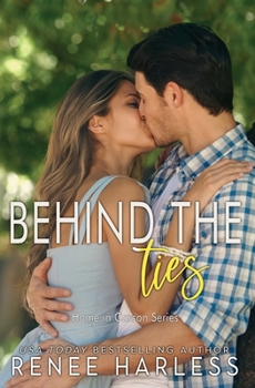 Behind the Ties - Book #5 of the Home in Carson