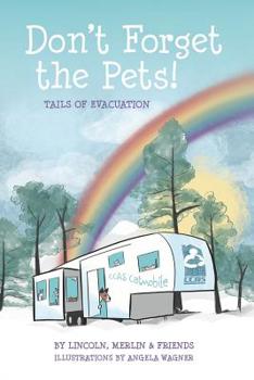 Paperback Don't Forget the Pets (Color): Tails of Evacuation Book