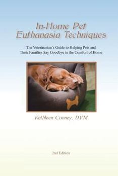 Paperback In-Home Pet Euthanasia Techniques: The Veterinarian's Guide to Helping Families and Their Pets Say Goodbye in the Comfort of Home Book