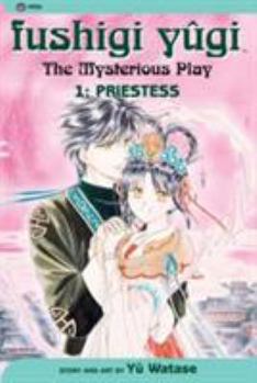 Fushigi Yûgi: The Mysterious Play, Vol. 1: Priestess - Book #1 of the Fushigi Yûgi: The Mysterious Play