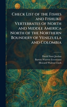 Check List of the Fishes and Fishlike Vertebrates of North and Middle America North of the Northern Boundery of Venezuela and Colombia