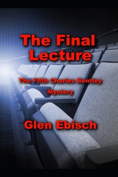 Paperback The Final Lecture: The Fifth Charles Bentley Mystery Book