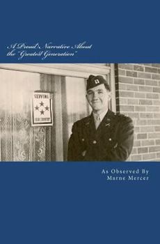 Paperback A Proud Narrative About the "Greatest Generation": The Story of a Wonderful, Lucky Life Book