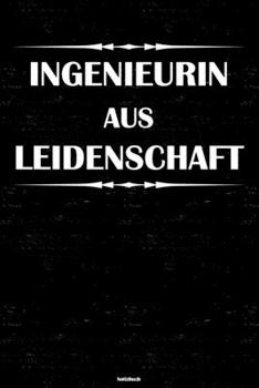 Ingenieurin aus Leidenschaft Notizbuch: Ingenieurin Journal DIN A5 liniert 120 Seiten Geschenk