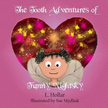 Paperback The Tooth Adventures of Fanny Nightsky Book