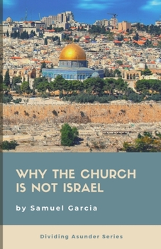 Paperback Why The Church Is Not Israel Book