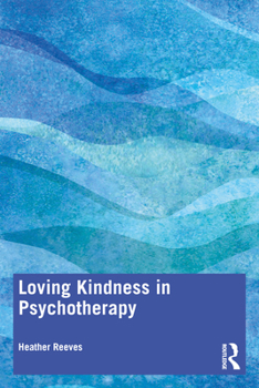 Paperback Loving Kindness in Psychotherapy Book