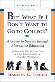 Paperback But What If I Don't Want to Go to College?: A Guide to Success Through Alternative Education Book