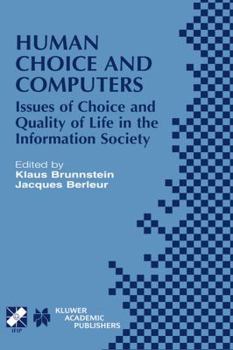 Hardcover Human Choice and Computers: Issues of Choice and Quality of Life in the Information Society Book