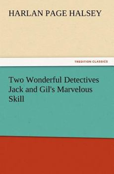 Paperback Two Wonderful Detectives Jack and Gil's Marvelous Skill Book
