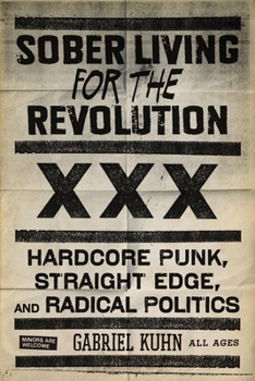 Paperback Sober Living for the Revolution: Hardcore Punk, Straight Edge, and Radical Politics Book
