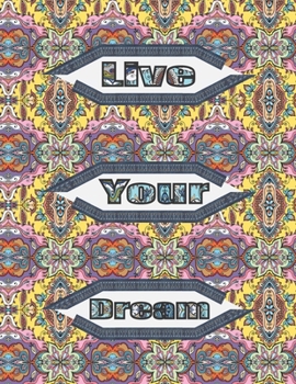 Paperback Live Your Dream: An Inspirational Colouring Book For Teens Book