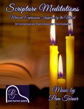 Paperback Scripture Meditations: Musical Expressions Inspired by the Word (10 Contemporary Piano Solos for Intermediates) Book